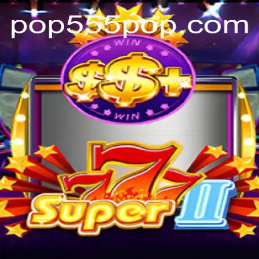 Unleashing the Excitement: Discover the World of Super777II with POP555