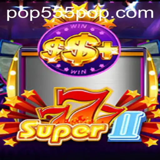 Unleashing the Excitement: Discover the World of Super777II with POP555